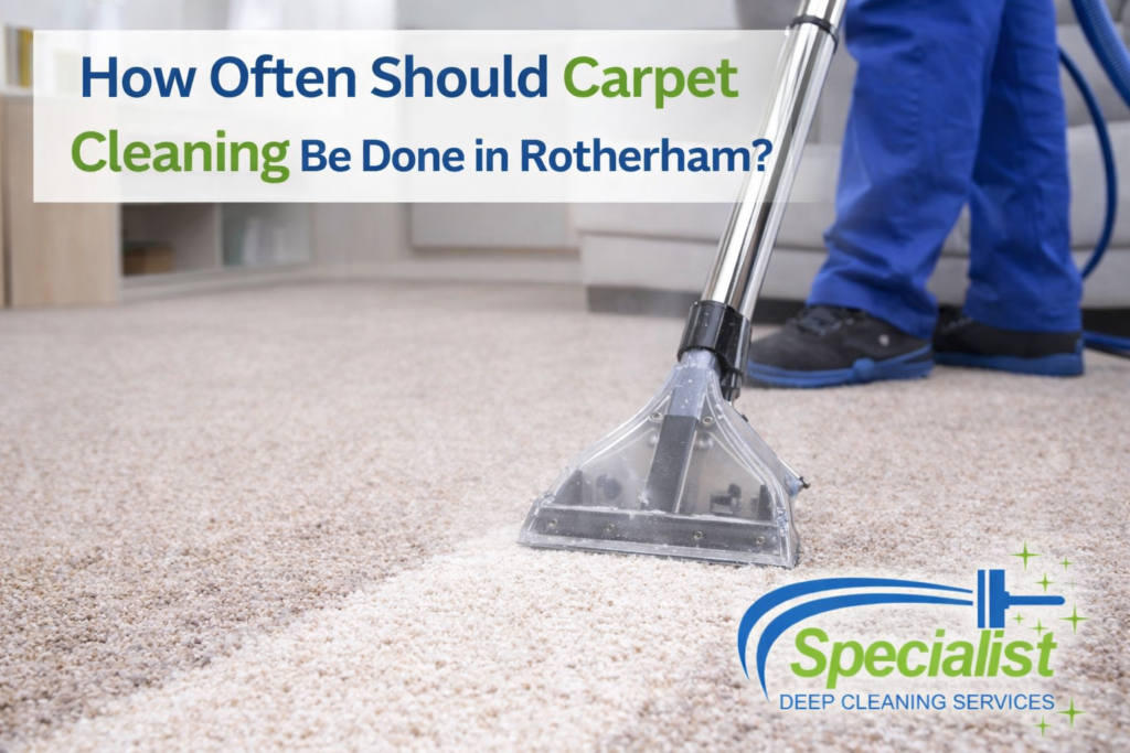 How Often Should Carpet Cleaning Be Done in Rotherham?