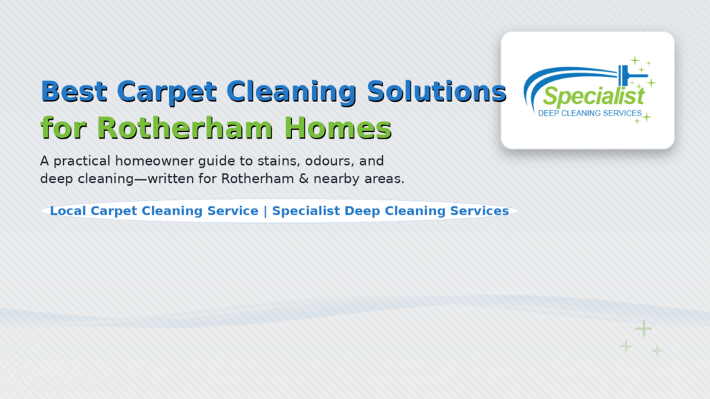 Best Carpet Cleaning Solutions for Rotherham